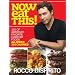 Now Eat This!: 150 of America's Favorite Comfort Foods, All Under 350 Calories