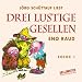 Drei lustige Gesellen: Erstes H�rbuch.