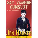 Gay Vampire Cumslut (gay paranormal bdsm erotica)by Jen Harker