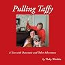 H&ouml;rbuch Pulling Taffy: A Year with Dementia and Other Adventures