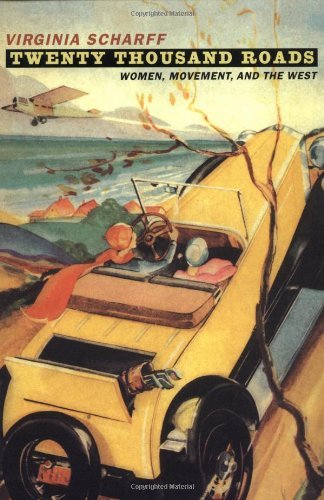Twenty Thousand Roads: Women, Movement, and the West