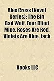 Alex Cross (Novel Series) (Study Guide): The Big Bad Wolf, Four Blind Mice, Roses Are Red, Violets Are Blue, Jack & Jill, Pop Goes the Weasel-