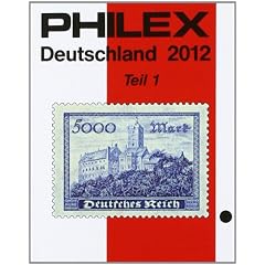 PHILEX Deutschland 2012 Teil 1: Altdeuschland, Deutsches Reich mit allen Gebieten, Danzig, Memel, Saargebiet, Lokalausgaben, Sowjetische Zone, DDR. Briefmarken-Katalog