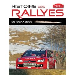 Histoire des rallyes : Tome 4, De 1997 � 2009