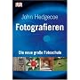 Fotografieren: Die neue gro�e Fotoschule