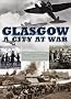 Glasgow: A City at War