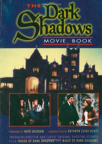 Dark Shadows Movie Book: House of Dark Shadows and Night of Dark Shadows
 By Kathryn Leigh Scott