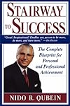 Stairway to Success: The Complete Blueprint for Personal and Professional Achievement