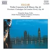 Elgar: Violin Concerto in B Minor; Overture: Cockaigne (In London Town)