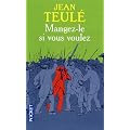 Mangez-le si vous voulez