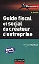 Guide fiscal et social du cr&eacute;ateur d'entreprise - 6&egrave;me &eacute;dition: Bien choisir son statut juridique