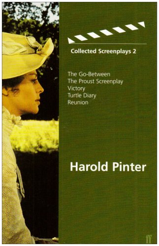 Harold Pinter: "The Go-between", "Proust Screenplay", "Victory", "Turtle Diary", "Reunion" v. 2: Collected Screenplays