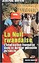 La nuit rwandaise. : L'implication fran�aise dans le dernier g�nocide du si�cle