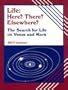 Life Here? There? Elsewhere?: The Search for Life on Venus and Mars/Book, Cards, 1 Videotape, Poster (Life in the Universe Series)