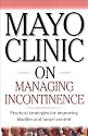 Mayo Clinic On Managing Incontinence