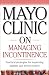   - Mayo Clinic On Managing Incontinence