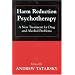 Harm Reduction Psychotherapy: A New Treatment for Drug and Alcohol Problems
