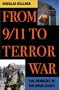 From 9/11 to Terror War: The Dangers of the Bush Legacy