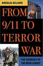 From 9/11 to Terror War: The Dangers of the Bush Legacy