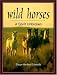 Book Wild Horses: A Spirit Unbroken (Wildlife)