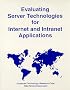 Evaluating Server Technologies for Internet and Intranet Applications