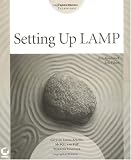 Setting Up LAMP: Getting Linux, Apache, MySQL, and PHP Working Together
