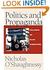 Politics and Propaganda: Weapons of Mass Seduction