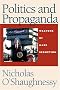 Politics and Propaganda: Weapons of Mass Seduction Politics and Propaganda: Weapons of Mass Seduction