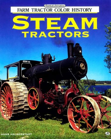 Steam Tractors (Motorbooks International Farm Tractor Color History)