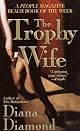 The Trophy Wife by Diana Diamond