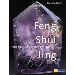Feng Shui Jing: Feng Shui und die Heilkraft der Steine