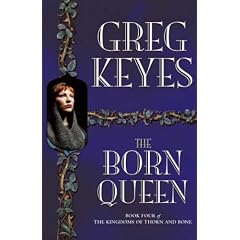 The Born Queen (Kingdoms of Thorn & Bone)
