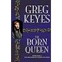The Born Queen (Kingdoms of Thorn & Bone)
