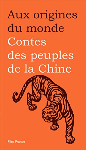 Contes des peuples de la Chine (Aux origines du monde t. 2) (French Edition)