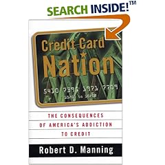 Credit Card Nation: The Consequences of America's Addiction to Credit