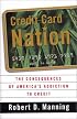 Credit Card Nation: The Consequences of America's Addiction to Credit