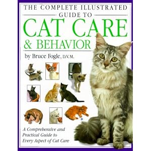 The Complete Illustrated Guide to Cat Care & Behavior