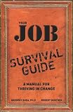 Your Job Survival Guide: A Manual for Thriving in Change