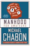 Manhood for amateurs : the pleasures and regrets of a husband, father, and son