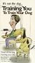 It's Not the Dog...Training You to Train Your Dog [VHS]
