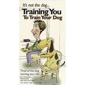 It's Not the Dog...Training You to Train Your Dog [VHS]