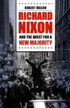 Richard Nixon and the Quest for a New Majority