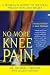  : No More Knee Pain: A Woman's Guide to Natural Prevention and Relief