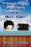 Who's Been Soaking in my Hot Tub?