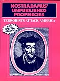 Nostradamus : Unpublished Prophecies Terrorists Attack America