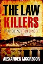 The Law Killers: True Crime from Dundee