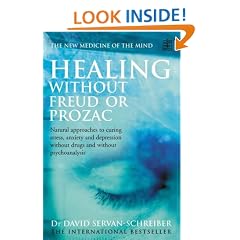 Healing without Freud or Prozac: Natural Approaches to Curing Stress, Anxiety, Depression without Drugs and without Psychotherapy
