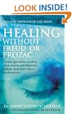 Healing without Freud or Prozac: Natural Approaches to Curing Stress, Anxiety, Depression without Drugs and without Psychotherapy