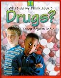 Drugs (What Do We Think About?)