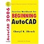Exercise Workbook for Beginning Autocad 2006: With 30-day Trial Version on Cd-rom